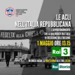 Rai, “Passato e Presente” racconta le Acli nell’Italia Repubblicana per l’80° anniversario